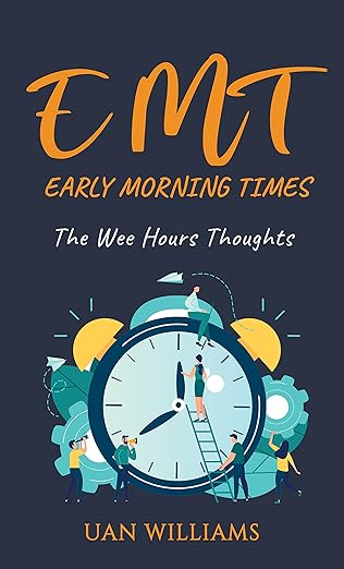 Early Morning Times (EMT): The Wee Hours Thoughts